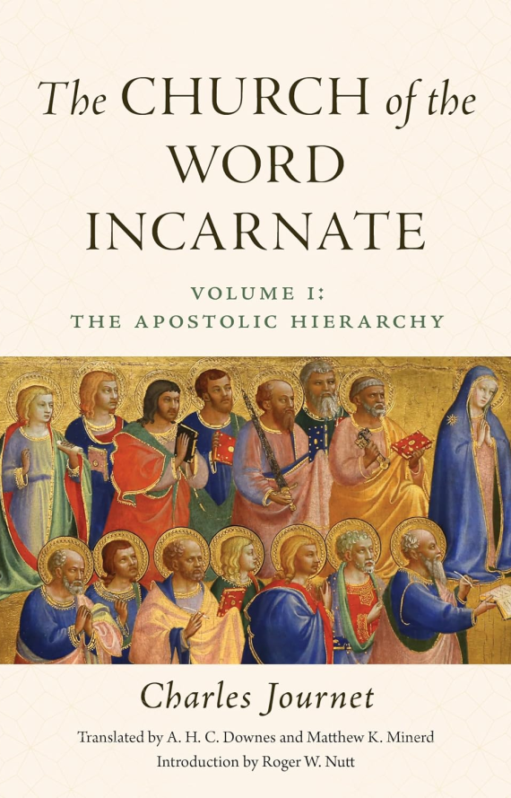 The Church of the Word Incarnate: Vol. 1 The Apostolic Hierarchy