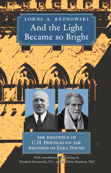 And the Light Became so Bright: The Influence of C.H. Douglas on the Writings of Ezra Pound