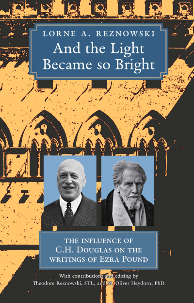 And the Light Became so Bright: The Influence of C.H. Douglas on the Writings of Ezra Pound