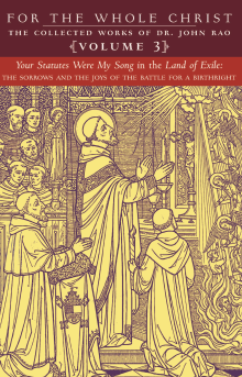 For the Whole Christ: Your Statutes Were My Song in the Land of Exile (Volume 3 of Dr. John Rao's Collected Works)