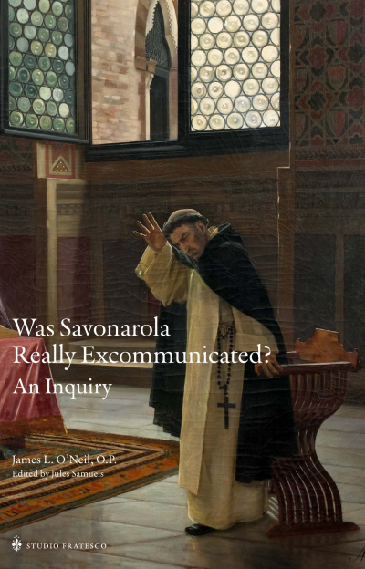 Was Savonarola Really Excommunicated? An Inquiry