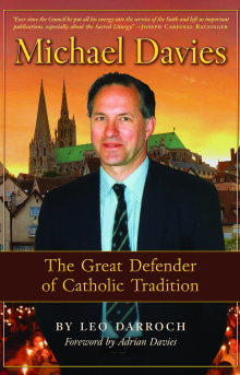 Michael Davies: The Great Defender of Catholic Tradition