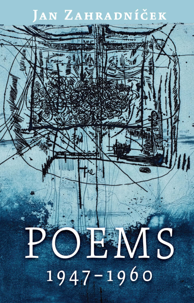 Poems 1947–1960 Jan Zahradníček