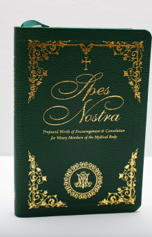 Spes Nostra: Profound Words of Encouragement & Consolation for Weary Members of the Mystical Body - PRE-ORDER (SPECIAL EDITION)