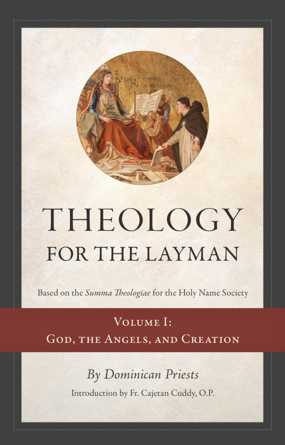 Theology for the Layman (Vol. 1: God, the Angels, and Creation)