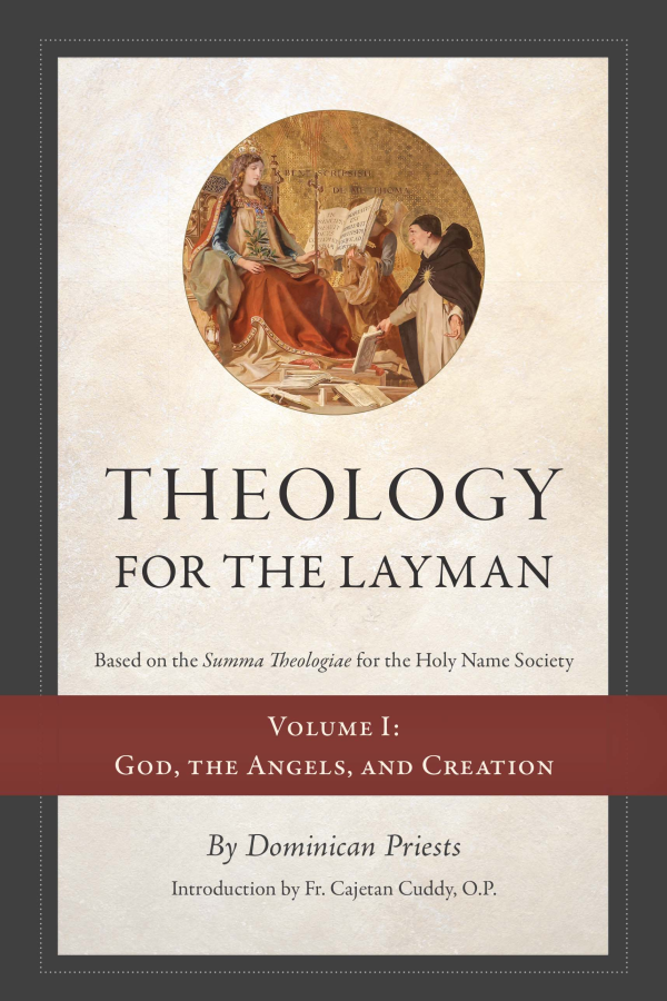 Theology for the Layman (Vol. 1: God, the Angels, and Creation)