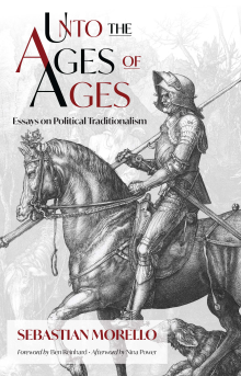 Unto the Ages of Ages: Essays on Political Traditionalism