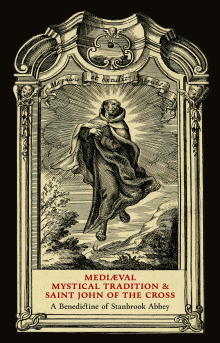 Mediaeval Mystical Tradition and Saint John of the Cross