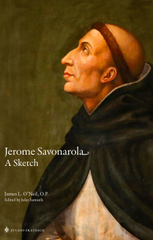 Jerome Savonarola: A Sketch Jerome Savonarola: A Sketch