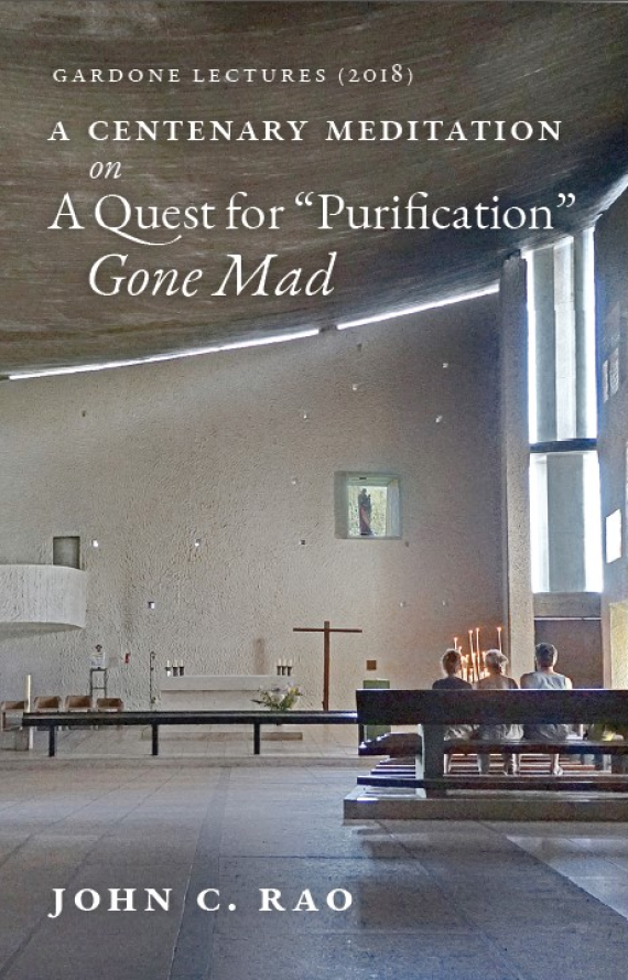 A Centenary Meditation on a Quest for “Purification” Gone Mad (2018 Gardone Lectures)