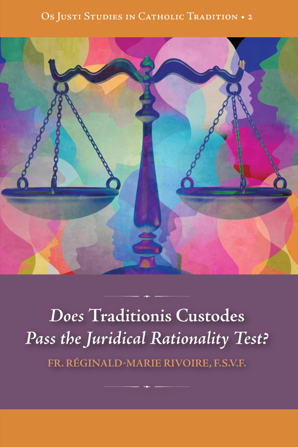 Does 'Traditionis Custodes' Pass the Juridical Rationality Test? (Os Justi Press)