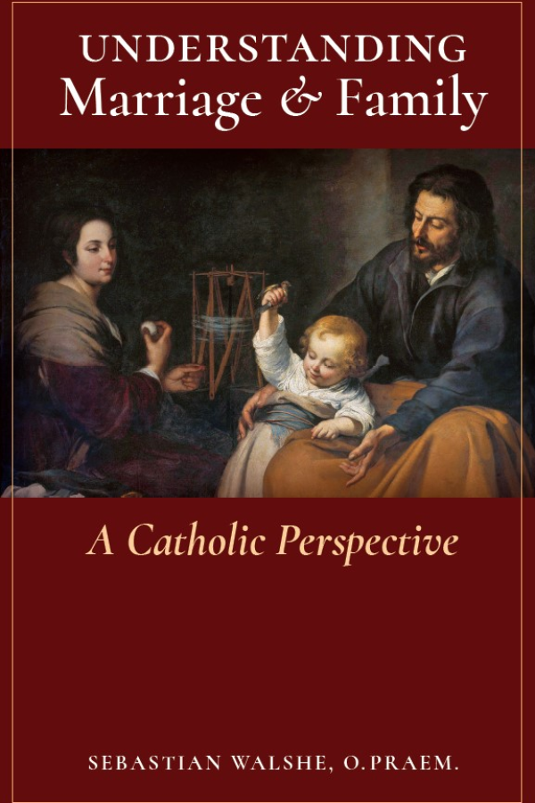 Understanding Marriage & Family: A Catholic Perspective