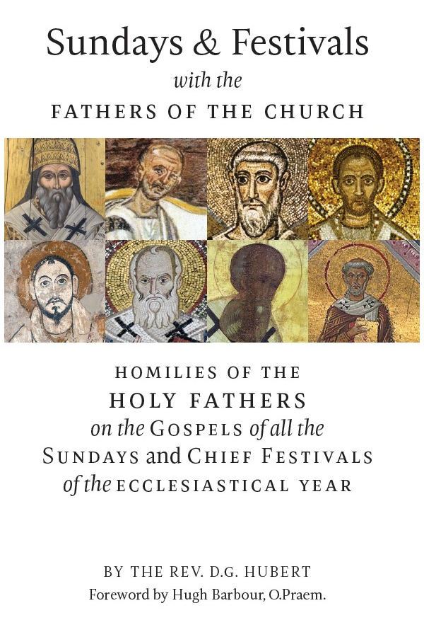 Sundays & Festivals with the Fathers of the Church: Homilies on the Gospels of the Ecclesiastical Year