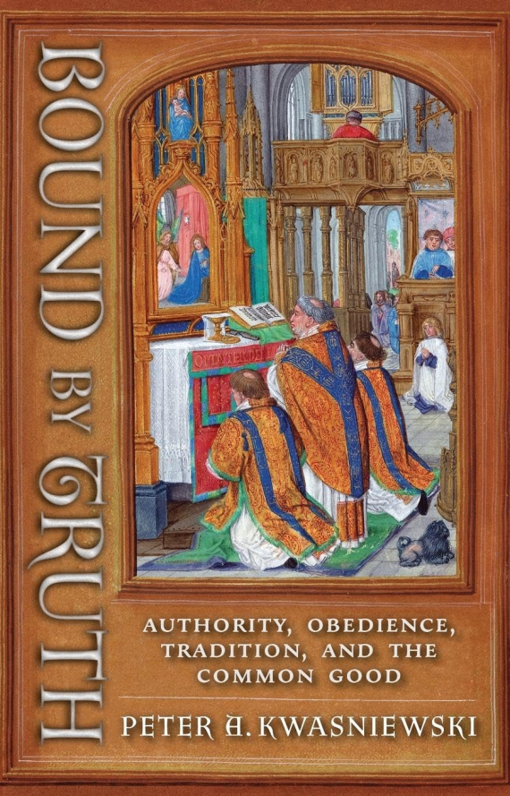 Bound by Truth: Authority, Obedience, Tradition, and the Common Good