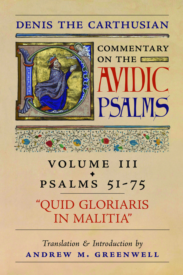 Denis the Carthusian's Commentary on the Psalms (Vol. 3—Psalms 51–75): Quid Gloriaris in Militia