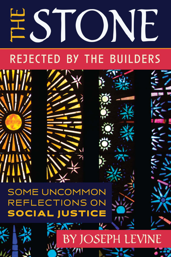 The Stone Rejected by the Builders: Some Uncommon Reflections on Social Justice