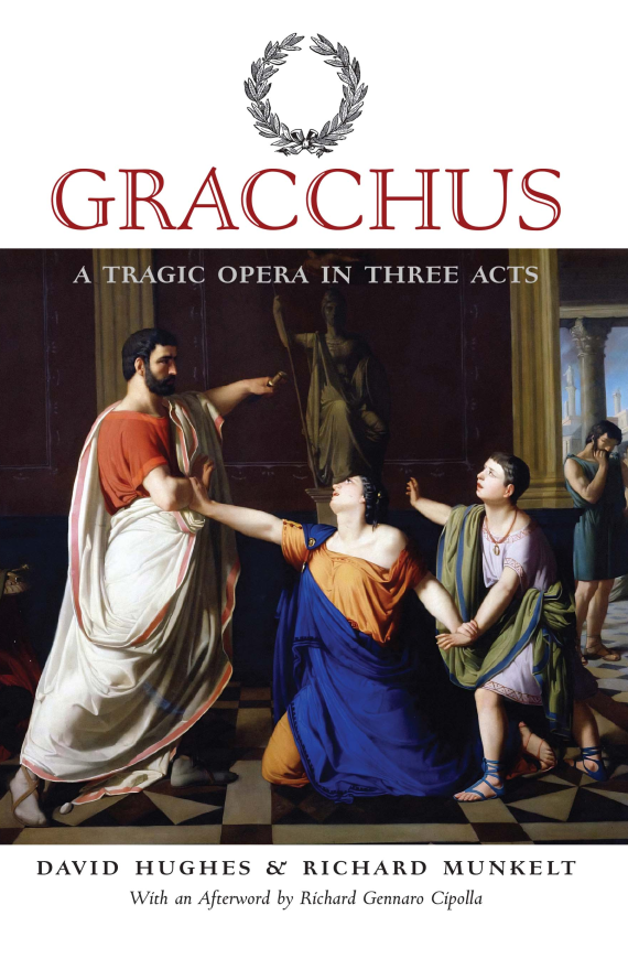 Gracchus: A Tragic Opera in Three Acts