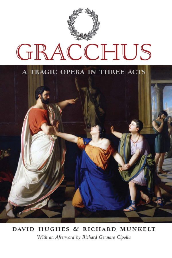 Gracchus: A Tragic Opera in Three Acts
