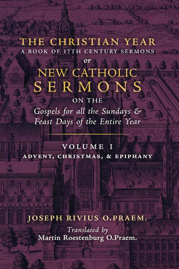 The Christian Year (Volume 1: Sermons for Advent, Christmas, & Epiphany)