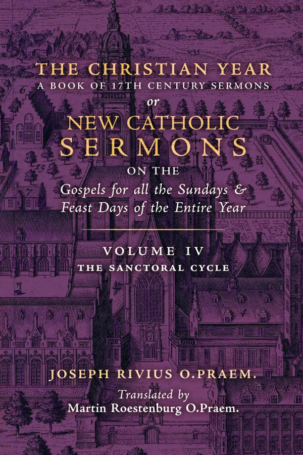 The Christian Year (Volume 4: Sermons for The Sanctoral Cycle I)