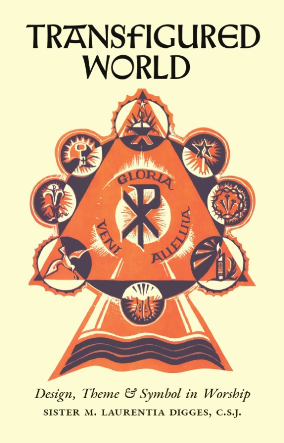 Transfigured World: Design, Theme & Symbol in Worship