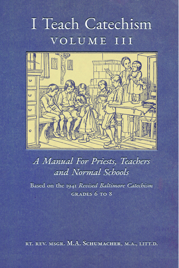 I Teach Catechism (Volume 3), based on the Baltimore Catechism